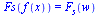 Fs(f(x)) = F[s](w)